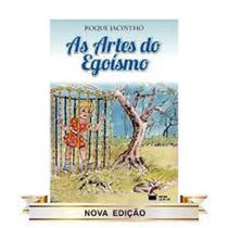 Artes do Egoísmo, As Artes do Egoísmo, As