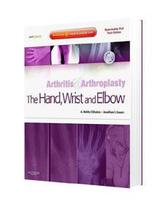 Arthritis and arthroplasty: the hand, wrist and elbow - expert consult