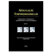 Articulação Temporomandibular: implicações, limitações e possibilidades fonoaudiológicas. Volume 1