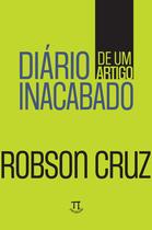 Artigo Inacabado - Robson Cruz, Ficção Brasileira - Parábola Editorial Ltda Artigo Inacabado - Robson Cruz, Ficção Brasileira - Parábola Editorial Ltda