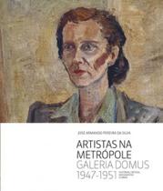 Artistas na metropole - galeria domus, 1947-1951 - VIA IMPRESSA - WMF