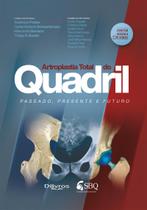 ARTROPLASTIA TOTAL DO QUADRIL, Autor: SBQ FREITAS / ANDERSON FREITAS CARLOS ROBERTO SCHWARTSMANN EOUTROS