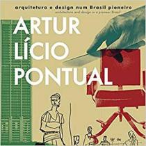 Artur Lício Pontual, Arquitetura e Design num Brasil Pioneiro -