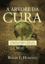 Árvore Da Cura, A - Vida Nova Árvore Da Cura, A - Vida Nova