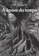 Arvore do tempo, a - AXIS MUNDI Arvore do tempo, a - AXIS MUNDI