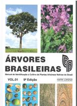 Árvores Brasileiras - Vol.1 : Manual de Identificação e Cultivo de Plantas Arbóres Nativas do Brasil