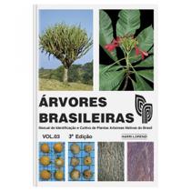 Arvores Brasileiras Vol Iii: Manual de Identificacao e Cultivo de Plantas A