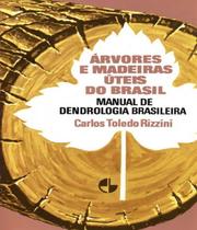 Arvores E Madeiras Uteis Do Brasil - Blucher