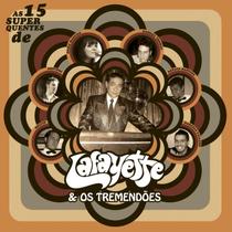 As 15 Mais Quentes De Lafayette E Os Tremendões