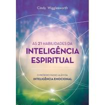 As 21 Habilidades da Inteligência Espiritual - O Próximo Passo Além da Inteligência Emocional