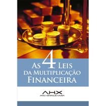 As 4 Leis da Multiplicação Financeira - Arão Henrique Xavier