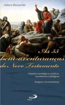 As 55 Bem-Aventuranças do Novo Testamento As 55 Bem-Aventuranças do Novo Testamento