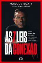 As 7 Leis da Conexão - Como Conectar Pessoas e Impulsionar Negócios de Sucesso Sortido