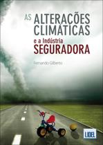 As Alterações Climáticas e A Indústria Seguradora - Lidel