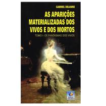 As Aparições Materializadas de Vivos e Mortos - Tomo I: Os Fantasmas dos Vivos - Conhecimento