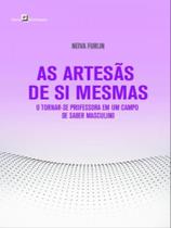 As artesãs de si mesmas - PACO EDITORIAL