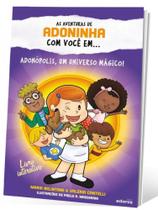 As aventuras de adoninha com você em... adonópolis, um universo mágico! - ADONIS