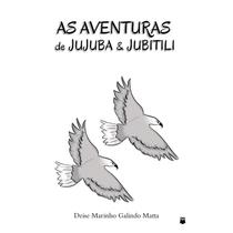 As Aventuras de Jujuba e Jubitili As Aventuras de Jujuba e Jubitili