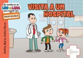 As aventuras de luc e lara pelo mundo das profissões: visita a um hospital