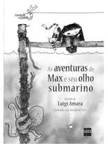 As aventuras de max e seu olho submarino As aventuras de max e seu olho submarino
