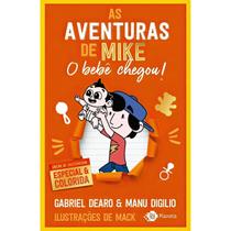 As Aventuras de Mike 2: O Bebê Chegou! Edição Comemorativa Ilustrações Coloridas Capa Dura - Outro Planeta