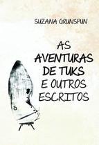 As Aventuras de Tuks e Outros Escritos - Scortecci