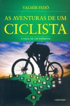 As Aventuras De Um Ciclista. A Saga De Um Patriota