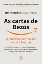 As cartas de bezos 14 princípios para crescer como a amazon as lições do fundador de uma das empresas mais inovadoras e valiosas do mundo retiradas de suas mensagens aos acionistas