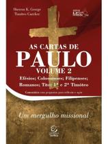 AS CARTAS DE PAULO - EFÉSIOS, COLOSSENSES, FILIPENSES, ROMANOS, TITO, 1ª E 2ª TIMÓTEO - VOL. 2