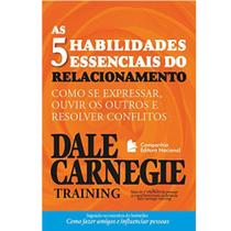 As Cinco Habilidades Essenciais do Relacionamento - Dale Carnegie - Companhia Editora Nacional As Cinco Habilidades Essenciais do Relacionamento - Dale Carnegie - Companhia Editora Nacional
