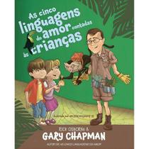 As Cinco Linguagens do Amor Contadas às Crianças, Gary Chapman - Thomas Nelson - Thomas Nelson - Exclusivos