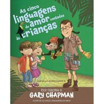 As Cinco Linguagens do Amor Contadas às Crianças, Gary Chapman - Thomas Nelson As Cinco Linguagens do Amor Contadas às Crianças, Gary Chapman - Thomas Nelson