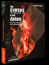 As cinzas e os fatos - AMANUENSE LIVROS