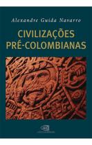 As Civilizações Pré-Colombianas