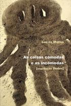 As coisas cômodas e as incômodas - 7 LETRAS As coisas cômodas e as incômodas - 7 LETRAS