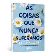 As Coisas Que Nunca Superamos, Um Romance Que Viralizou no Tiktok Tornando-se Fenômeno Mundial, Autora Com Mais de 6 Milhões de Cópias Vendidas - Livro