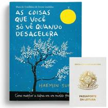 As coisas que você só vê quando desacelera: Como manter a calma em um mundo frenético + BRINDE