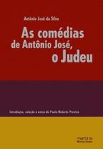 As comédias de Antônio José, o Judeu As comédias de Antônio José, o Judeu