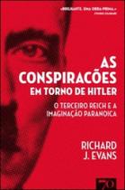 As conspirações em torno de Hitler: o terceiro reich e a imaginação paranoica - EDICOES 70 - ALMEDINA