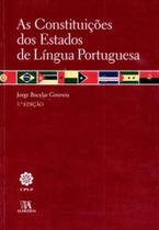 As constituições dos Estados de língua portuguesa - ALMEDINA BRASIL As constituições dos Estados de língua portuguesa - ALMEDINA BRASIL