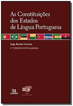 As constituicoes dos estados de lingua portuguesa - ALMEDINA