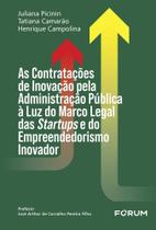 As contratações de inovação pela administração pública à luz do marco legal das startups e do empreendedorismo inovador