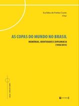 As copas do mundo no brasil As copas do mundo no brasil