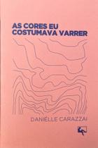 As Cores Eu Costumava Varrer