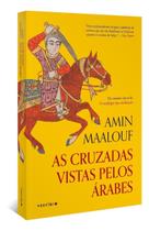As Cruzadas Vistas Pelos Árabes