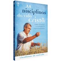 As Disciplinas Da Vida Cristã - Claudionor De Andrade