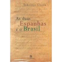 As Duas Espanhas e o Brasil ( Tarcísio Costa )