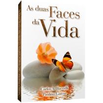 As Duas Faces da Vida - Livraria Chico Xavier As Duas Faces da Vida - Livraria Chico Xavier