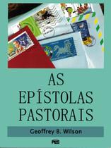 As Epístolas Pastorais, Geoffrey B. Wilson - PES
