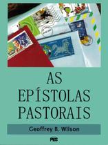 As Epístolas Pastorais Geoffrey B. Wilson